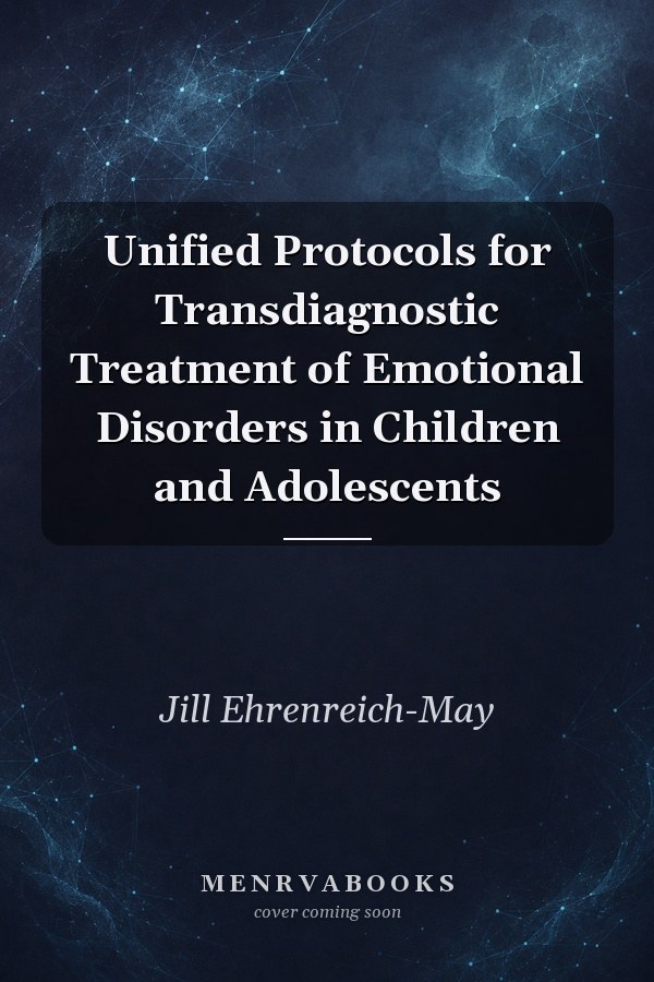 Unified Protocols for Transdiagnostic Treatment of Emotional Disorders in Children and Adolescents