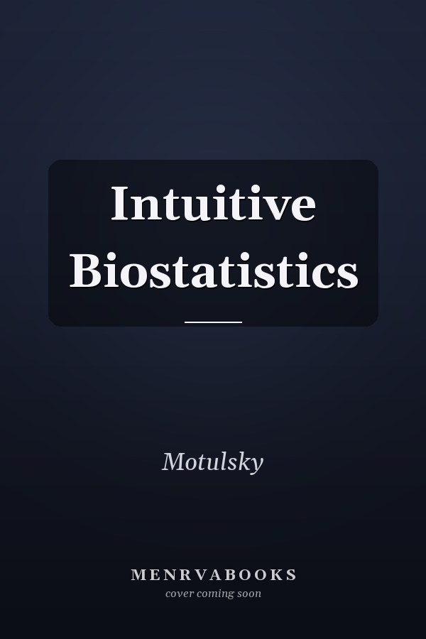 Intuitive Biostatistics
