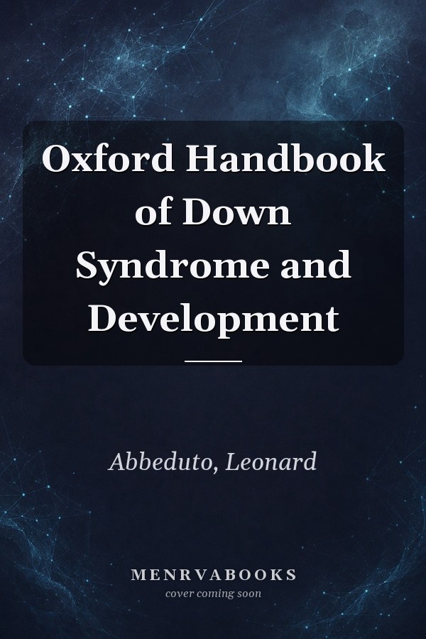 Oxford Handbook of Down Syndrome and Development