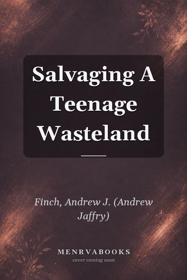 Salvaging A Teenage Wasteland
