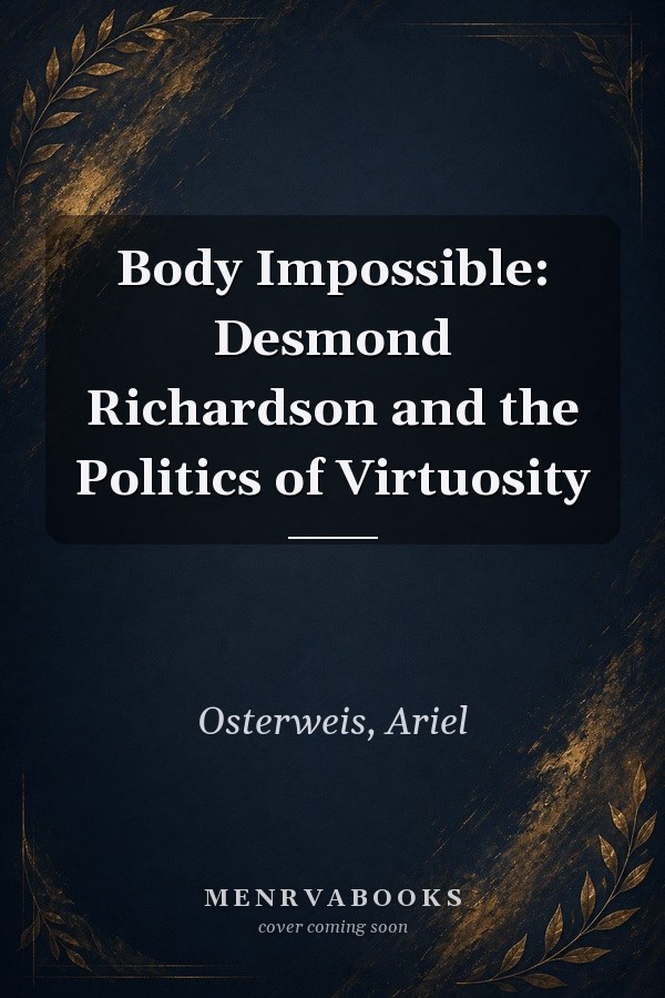 Body Impossible: Desmond Richardson and the Politics of Virtuosity
