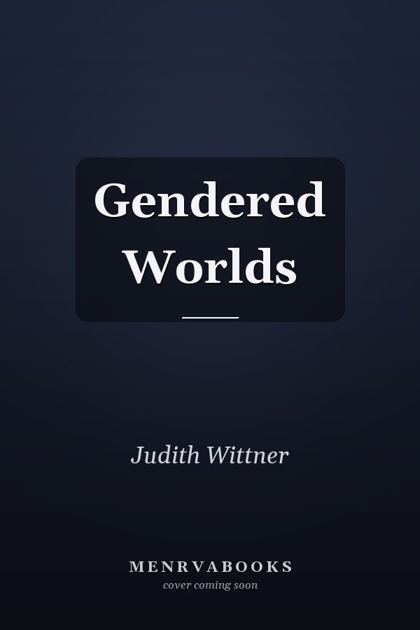 Gendered Worlds
