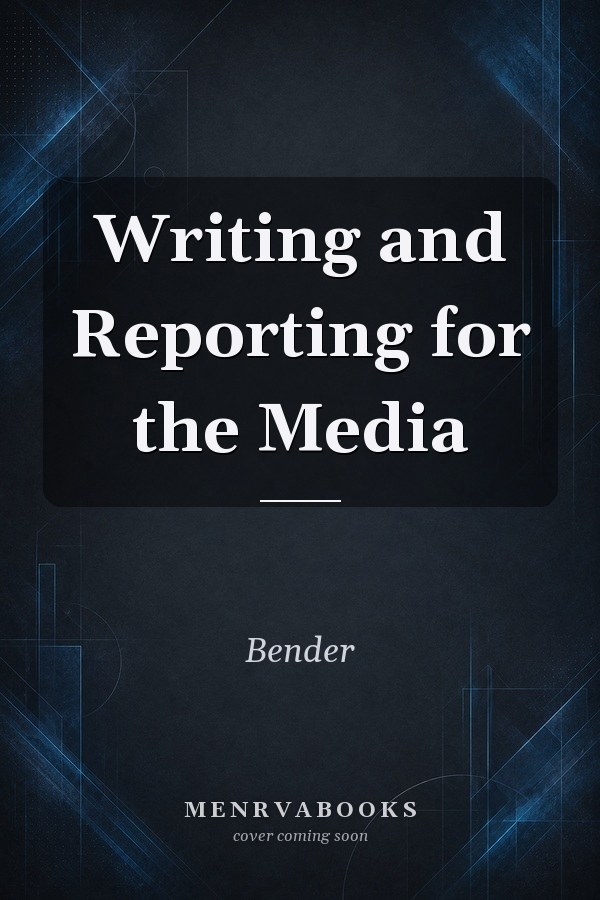 Writing and Reporting for the Media