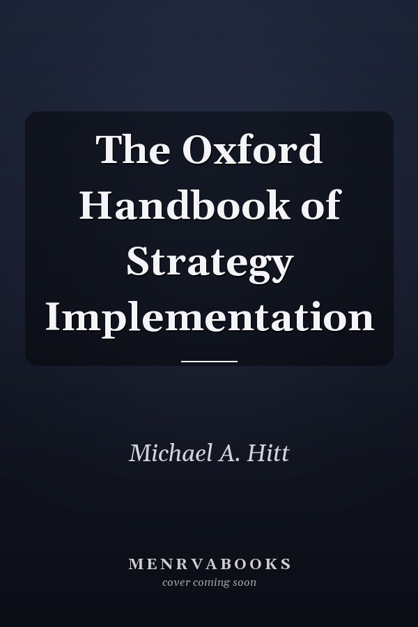 The Oxford Handbook of Strategy Implementation