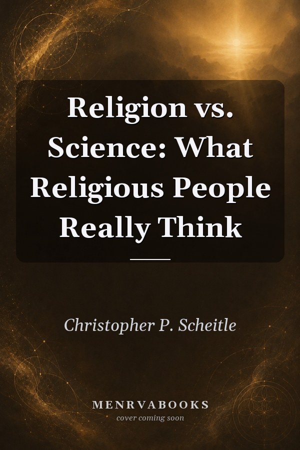 Religion vs. Science: What Religious People Really Think