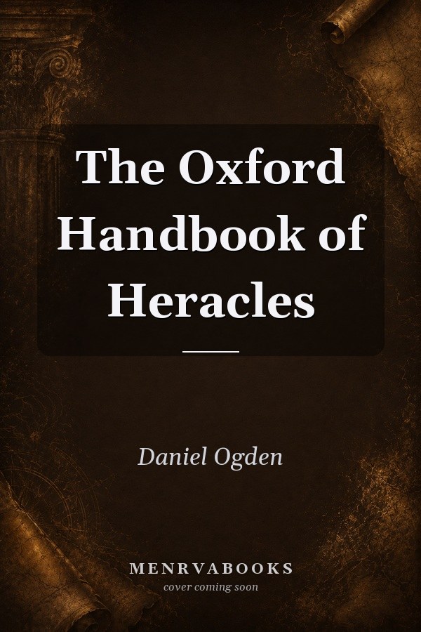 The Oxford Handbook of Heracles