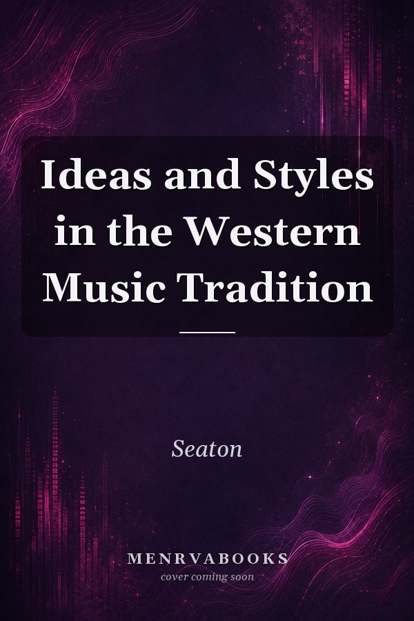 Ideas and Styles in the Western Music Tradition