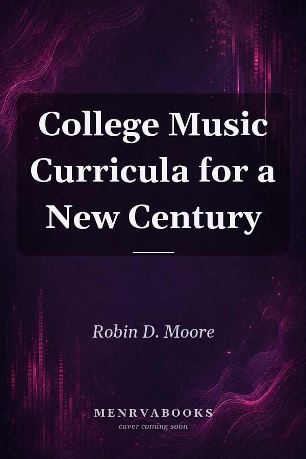 College Music Curricula for a New Century
