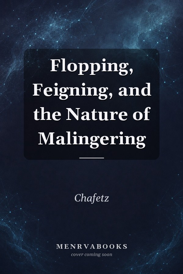 Flopping, Feigning, and the Nature of Malingering