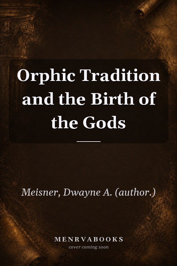 Orphic Tradition and the Birth of the Gods