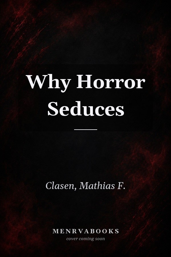 Why Horror Seduces