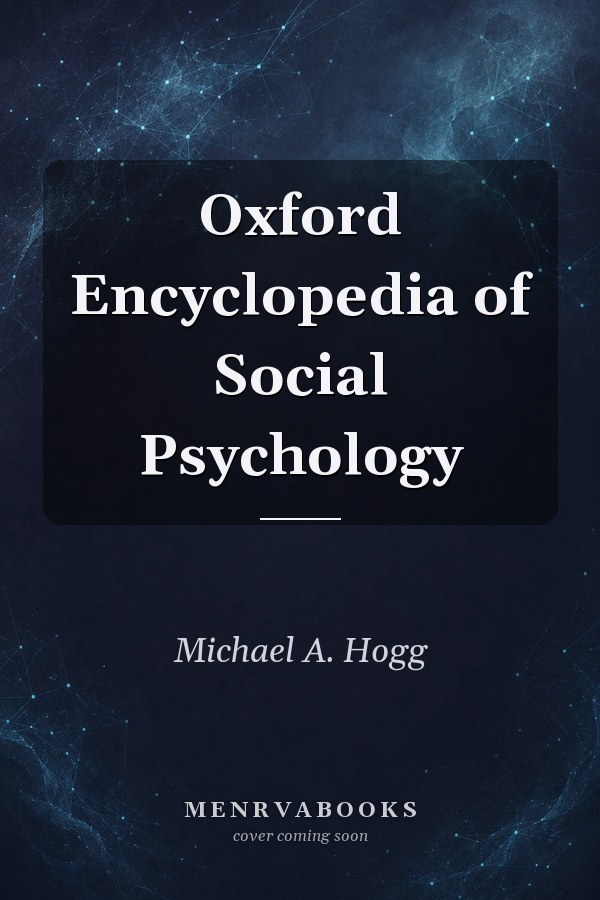 Oxford Encyclopedia of Social Psychology