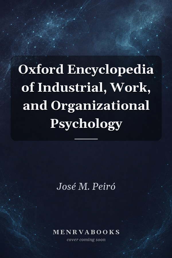 Oxford Encyclopedia of Industrial, Work, and Organizational Psychology