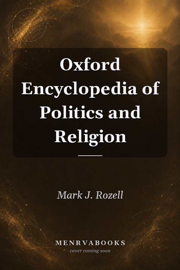 Oxford Encyclopedia of Politics and Religion