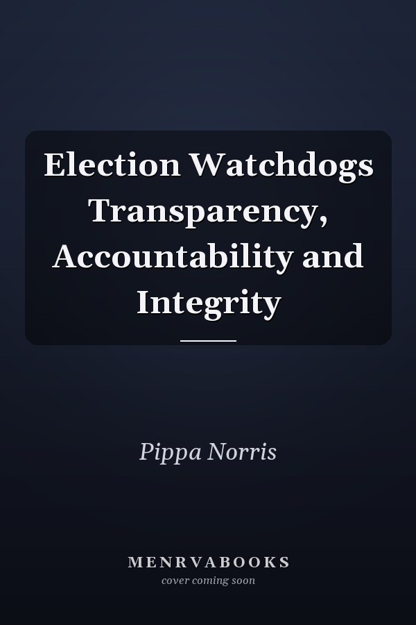 Election Watchdogs Transparency, Accountability and Integrity