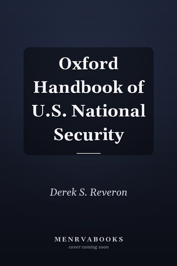 Oxford Handbook of U.S. National Security