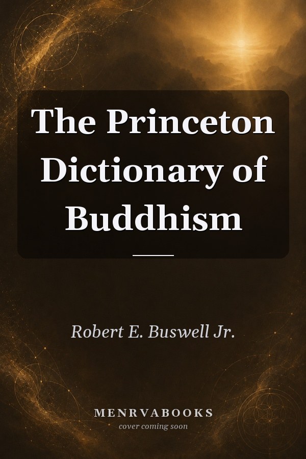 The Princeton Dictionary of Buddhism