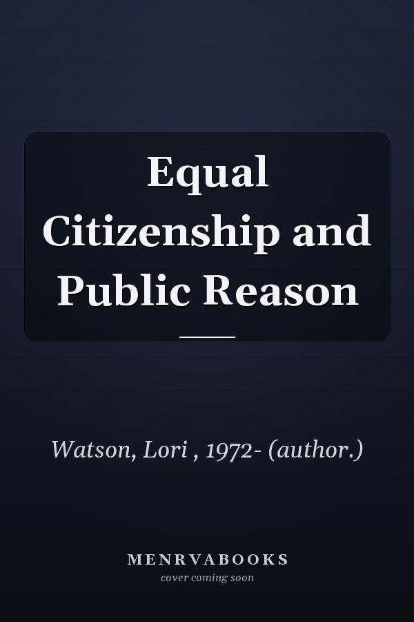 Equal Citizenship and Public Reason