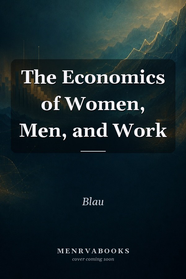 The Economics of Women, Men, and Work