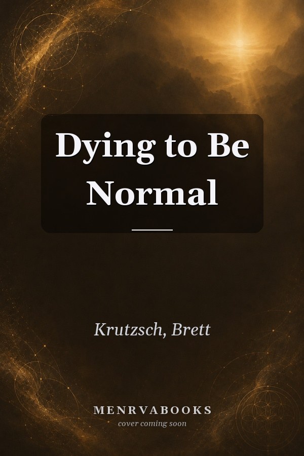 Dying to Be Normal