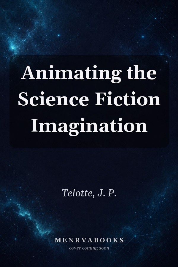 Animating the Science Fiction Imagination