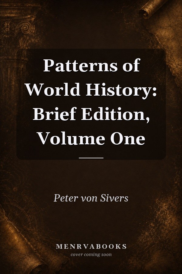 Patterns of World History: Brief Edition, Volume One
