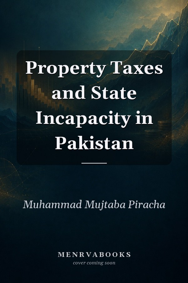 Property Taxes and State Incapacity in Pakistan