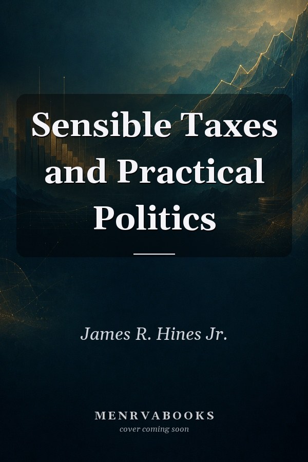 Sensible Taxes and Practical Politics
