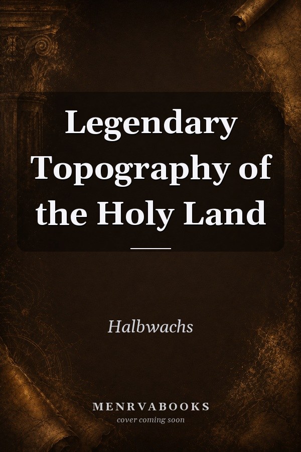 Legendary Topography of the Holy Land