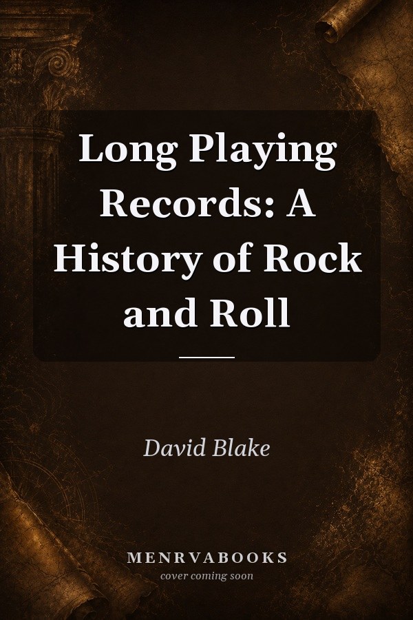 Long Playing Records: A History of Rock and Roll