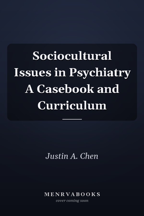 Sociocultural Issues in Psychiatry A Casebook and Curriculum