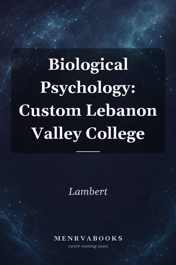 Biological Psychology: Custom Lebanon Valley College