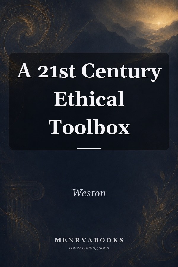 A 21st Century Ethical Toolbox