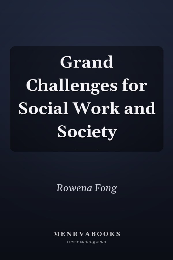 Grand Challenges for Social Work and Society