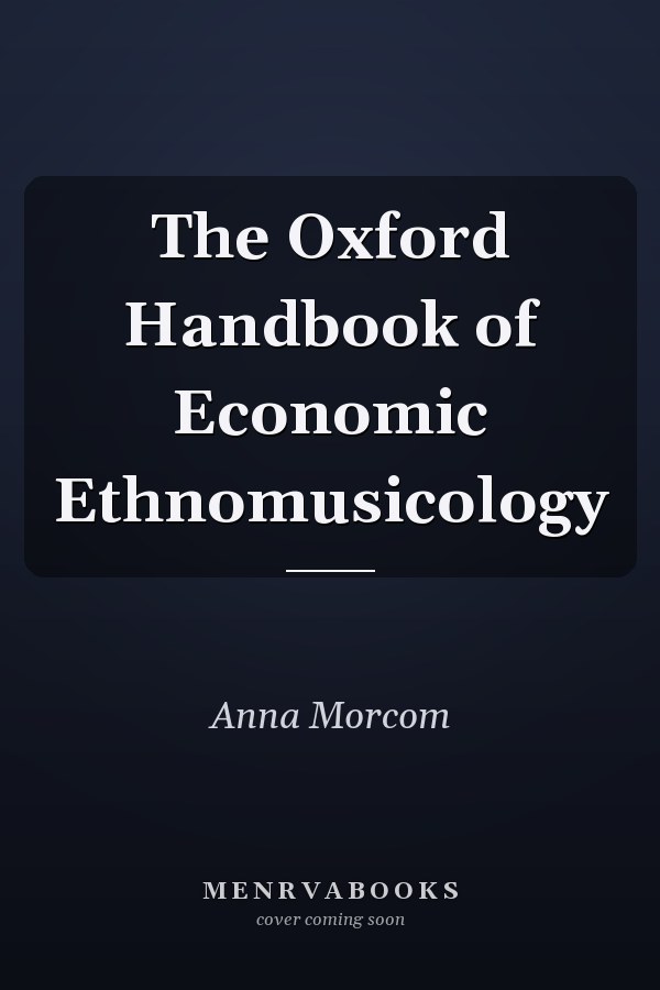 The Oxford Handbook of Economic Ethnomusicology