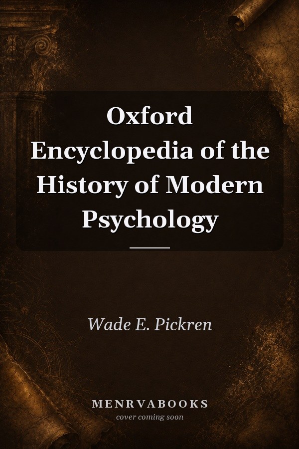 Oxford Encyclopedia of the History of Modern Psychology