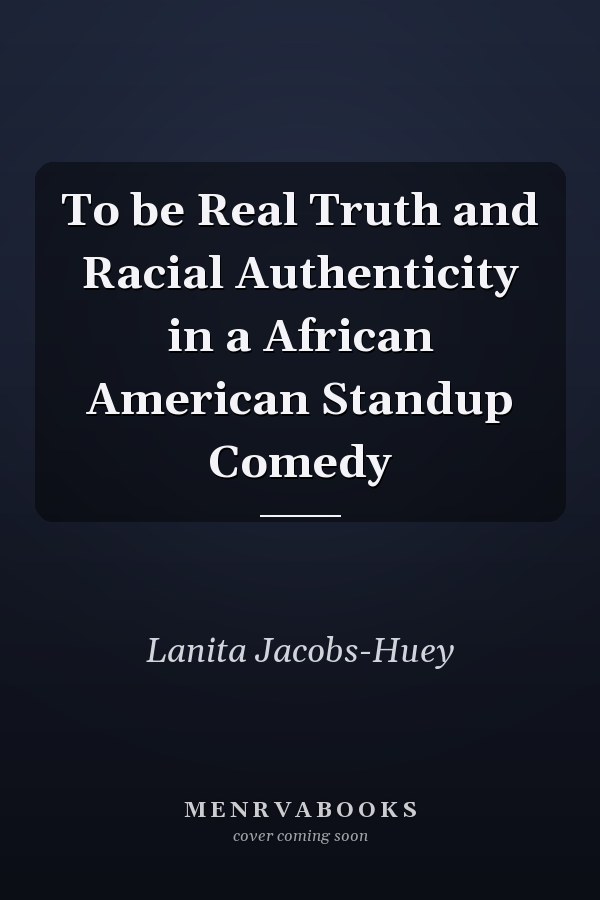 To be Real Truth and Racial Authenticity in a African American Standup Comedy