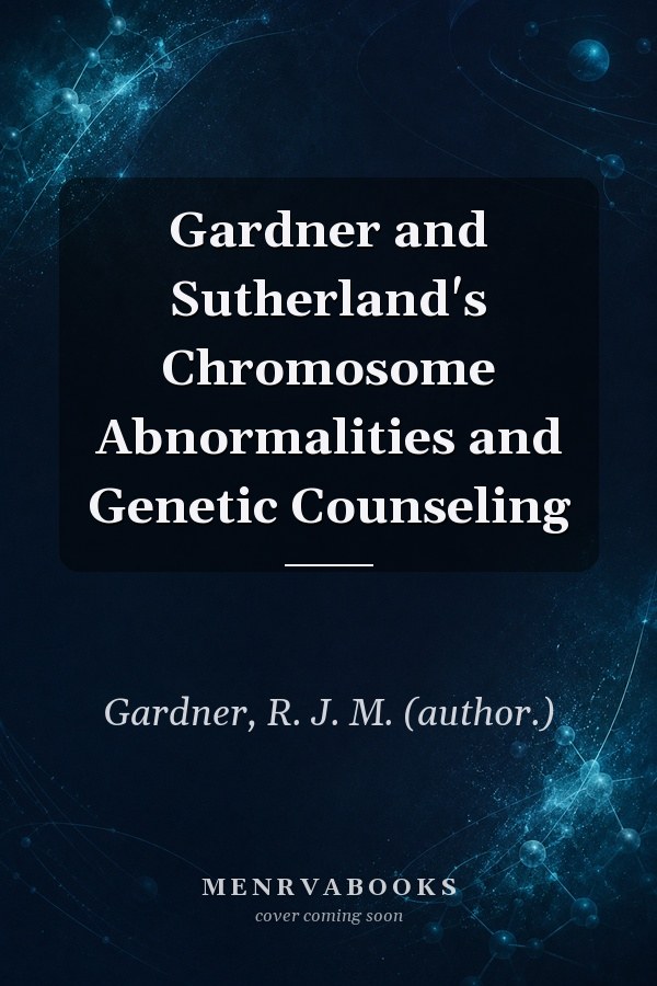 Gardner and Sutherland's Chromosome Abnormalities and Genetic Counseling