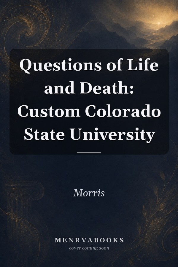 Questions of Life and Death: Custom Colorado State University