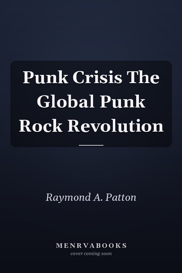 Punk Crisis The Global Punk Rock Revolution