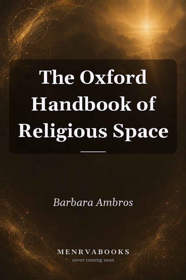 The Oxford Handbook of Religious Space