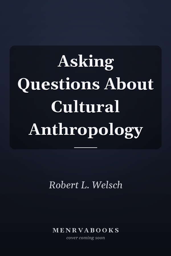 Asking Questions About Cultural Anthropology