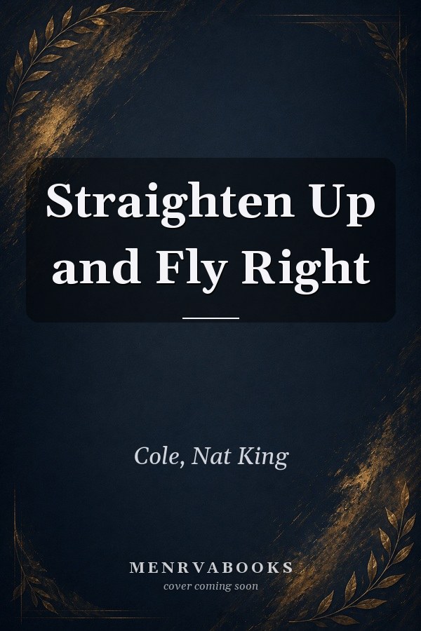 Straighten Up and Fly Right