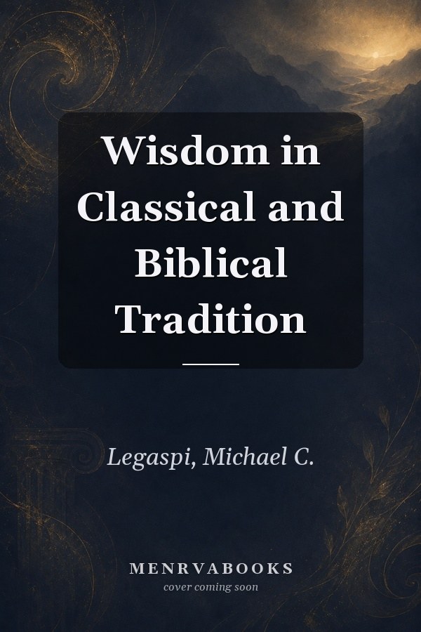 Wisdom in Classical and Biblical Tradition