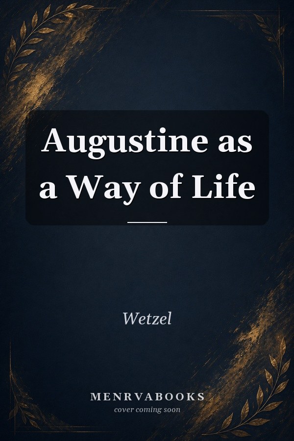 Augustine as a Way of Life