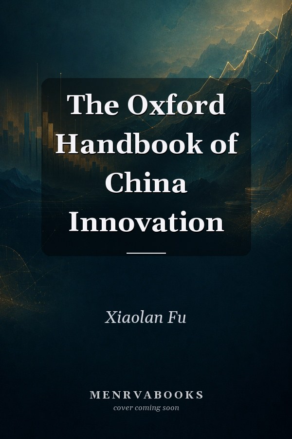 The Oxford Handbook of China Innovation