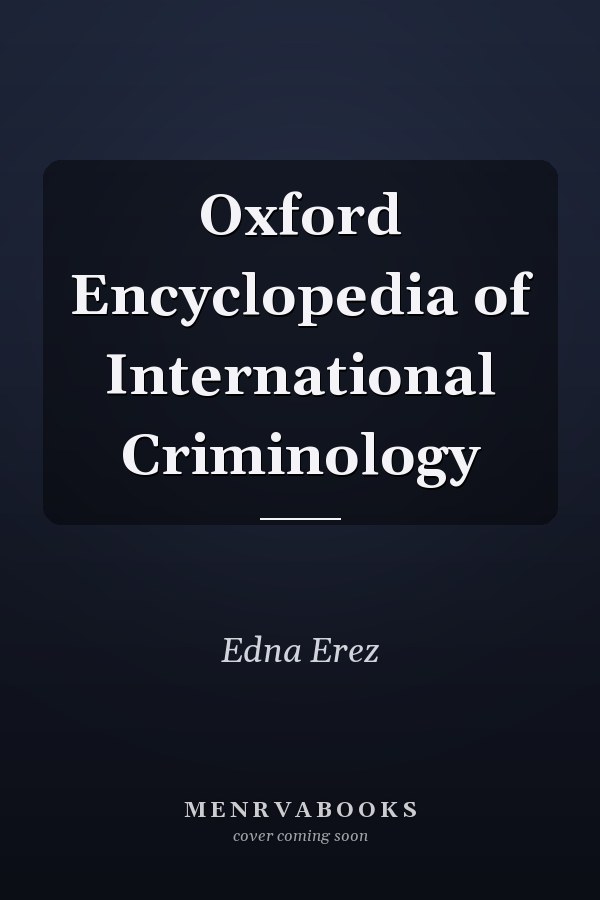 Oxford Encyclopedia of International Criminology