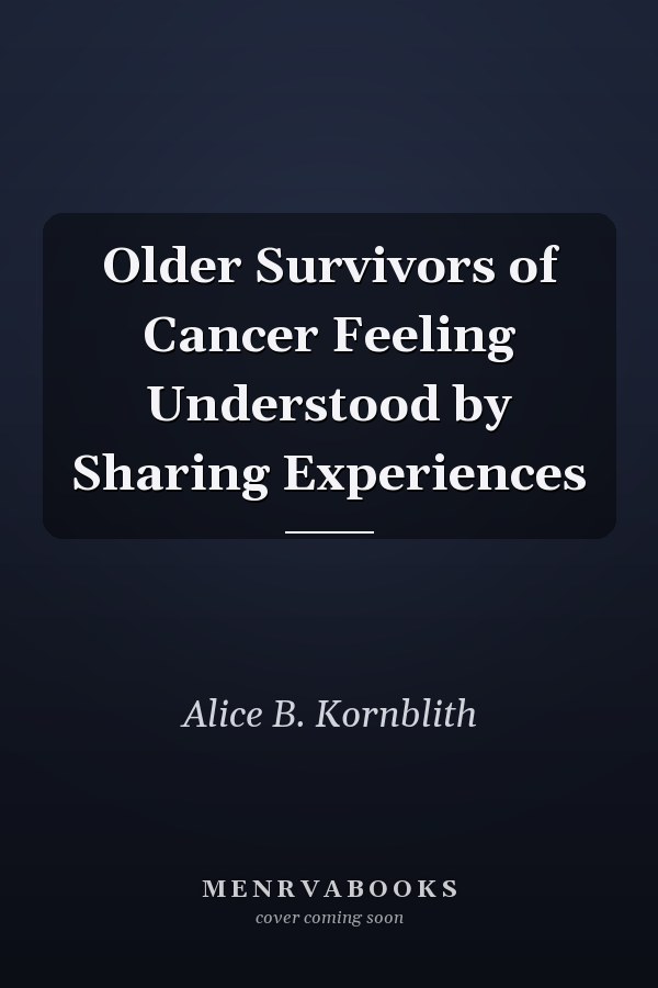 Older Survivors of Cancer Feeling Understood by Sharing Experiences