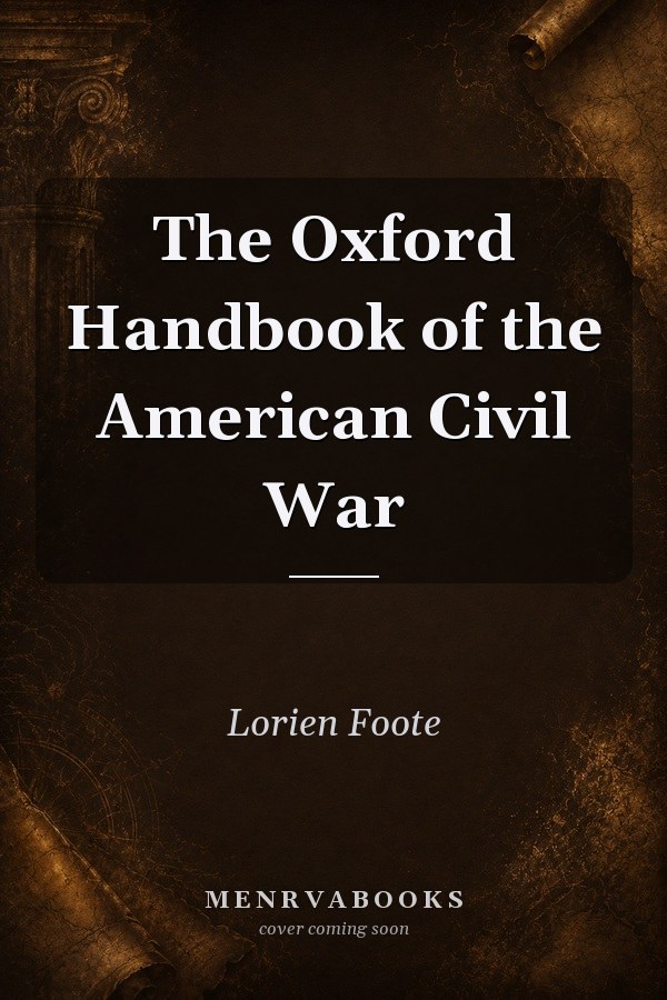 The Oxford Handbook of the American Civil War