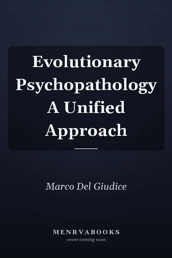 Evolutionary Psychopathology A Unified Approach